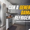 can a Generator damage a Refrigerator | Comprehensive Guide