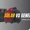 Solar vs Generator: Ultimate Guide to Powering Your Home & RV