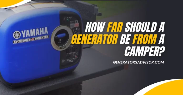 how far should a generator be from a camper